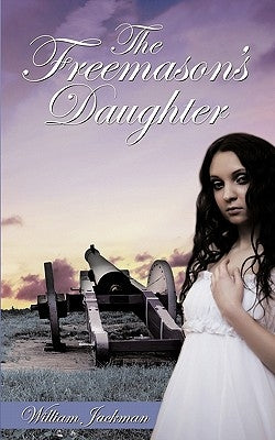 The Freemason's Daughter by Jackman, William