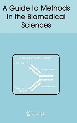A Guide to Methods in the Biomedical Sciences by Corley, Ronald B.