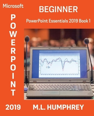 PowerPoint 2019 Beginner by Humphrey, M. L.