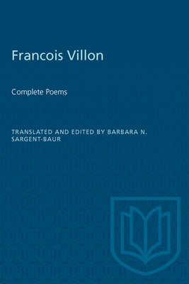 Francois Villon: Complete Poems by Sargent-Baur, Barbara