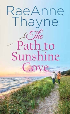 The Path to Sunshine Cove by Thayne, Raeanne