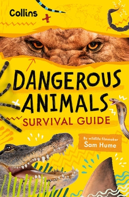 The Dangerous Animals Survival Guide by Collins