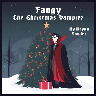 Fangy the Christmas Vampire by Snyder, Bryan