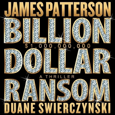 Billion-Dollar Ransom: A Thriller by Swierczynski, Duane