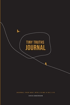 Tiny Truths Journal by Anderson, Erin
