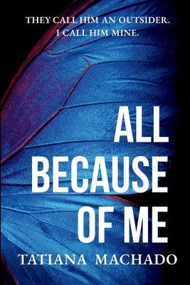 All Because of Me by Machado, Tatiana