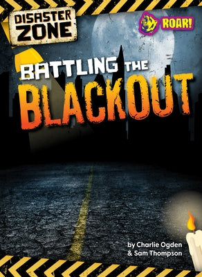 Battling the Blackout by Ogden, Charlie