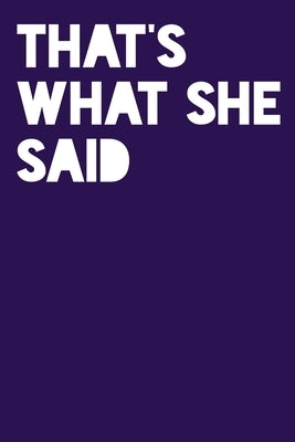 That's What She Said: Hexagon Paper - Large - .5" Per Side by Journals, Snarky Sarcasm