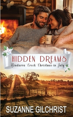 Hidden Dreams (Bindarra Creek Christmas in July Romance) by Gilchrist, Suzanne