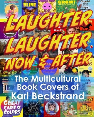 Laughter, Laughter-Now & After: The Multicultural Book Covers of Karl Beckstrand by Beckstrand, Karl