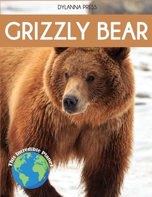 Grizzly Bear: Fascinating Animal Facts for Kids by Dylanna Press