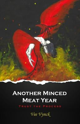 Another Minced Meat Year: Trust the Process by Vynck, Vee