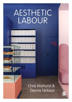 Aesthetic Labour by Warhurst, Chris