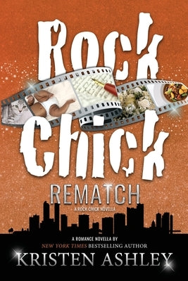 Rock Chick Rematch: A Rock Chick Novella by Ashley, Kristen