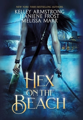 Hex on the Beach by Armstrong, Kelley