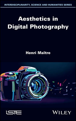 Aesthetics in Digital Photography by Ma?tre, Henri