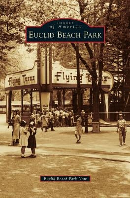 Euclid Beach Park by Euclid Beach Park Now