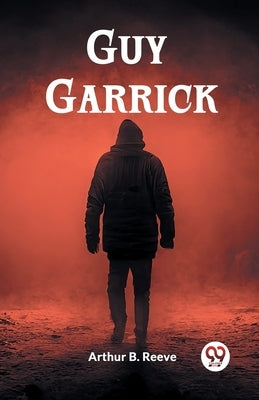 Guy Garrick by B. Reeve, Arthur
