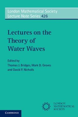 Lectures on the Theory of Water Waves by Bridges, Thomas J.