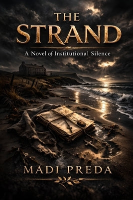 The Strand: A Novel of Institutional Silence by Preda, Madi