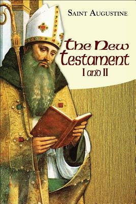 New Testament I and II by Rotelle, John E.