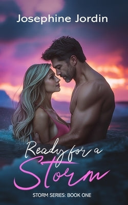 Ready for a Storm: A Sweet & Spicy Romance Sprinkled With Suspense by Jordin, Josephine
