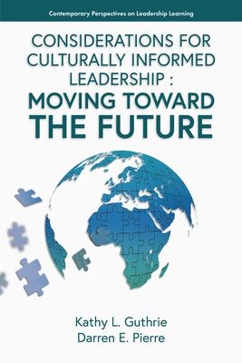 Considerations for Culturally Informed Leadership: Moving Toward the Future by Guthrie, Kathy L.