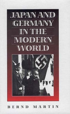 Japan and Germany in the Modern World by Martin, Bernd