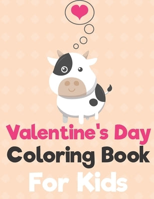 Valentine's Day Coloring Book for Kids: A Fun Valentine's Day Animals Coloring Book, Heart Lover And More Cute Animal by Publishing, Penart