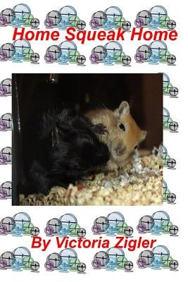 Home Squeak Home by Zigler, Victoria