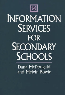 Information Services for Secondary Schools by McDougald, Dana
