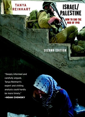 Israel/Palestine: How to End the War of 1948, Second Edition by Reinhart, Tanya