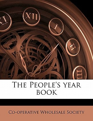 The People's Year Book Volume 1922 by Co-Operative Wholesale Society, Wholesal