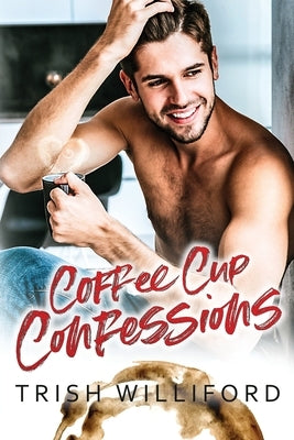 Coffee Cup Confessions by Williford, Trish