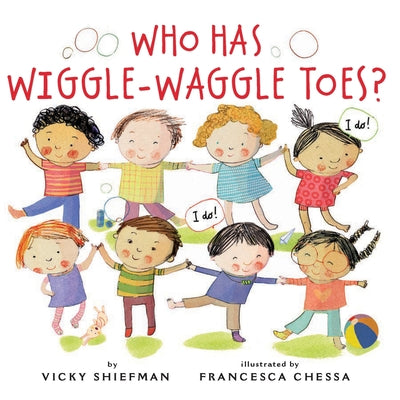 Who Has Wiggle-Waggle Toes? by Shiefman, Vicky