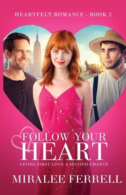 Follow Your Heart by Ferrell, Miralee