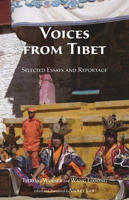 Voices from Tibet: Selected Essays and Reportage by Woeser, Tsering