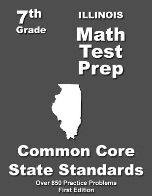 Illinois 7th Grade Math Test Prep: Common Core Learning Standards by Treasures, Teacher's