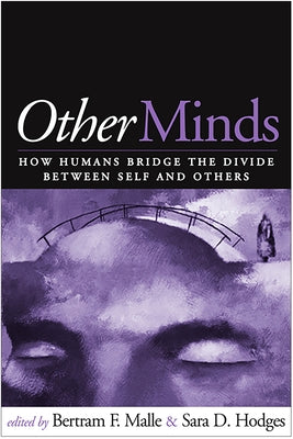 Other Minds: How Humans Bridge the Divide Between Self and Others by Malle, Bertram F.