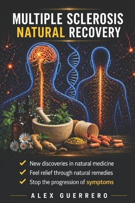 Multiple Sclerosis Natural Recovery by Guerrero, Alex