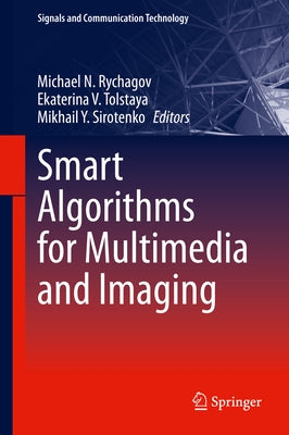 Smart Algorithms for Multimedia and Imaging by Rychagov, Michael N.