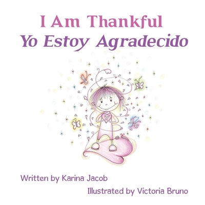 I Am Thankful Yo Estoy Agradecido by Jacob, Karina