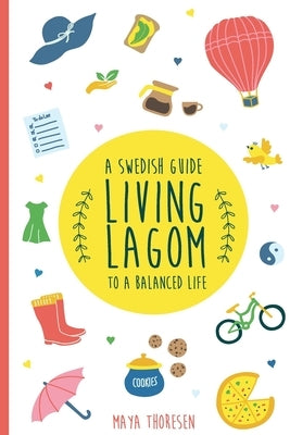 Living Lagom by Thoresen, Maya