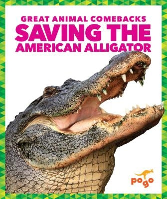 Saving the American Alligator by Latchana Kenney, Karen