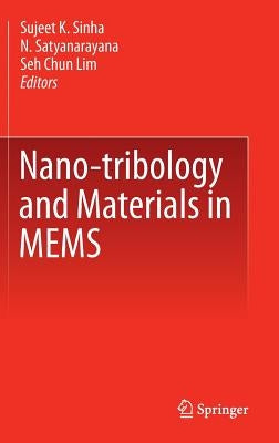 Nano-Tribology and Materials in Mems by Sinha, Sujeet K.