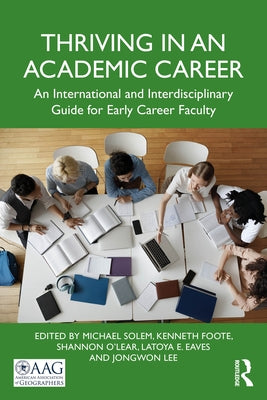 Thriving in an Academic Career: An International and Interdisciplinary Guide for Early Career Faculty by Solem, Michael