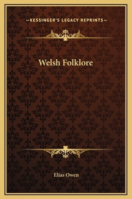 Welsh Folklore by Owen, Elias