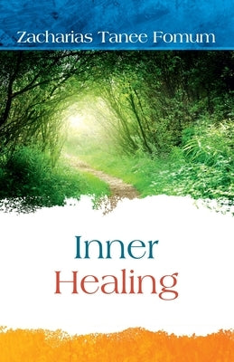Inner Healing by Fomum, Zacharias Tanee