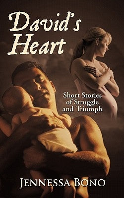 David's Heart: Short Stories of Struggle and Triumph by Bono, Jennessa