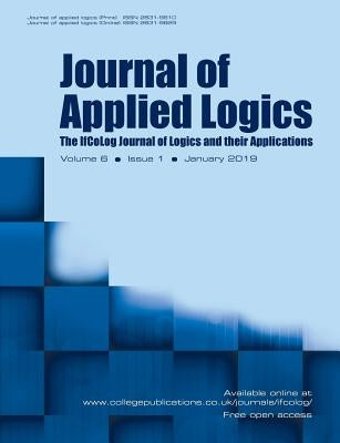 Journal of Applied Logics - The IfCoLog Journal of Logics and their Applications: Volume 6, Issue 1, January 2019 by Gabbay, Dov